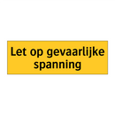 Let op gevaarlijke spanning