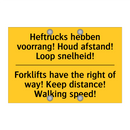 Heftrucks hebben voorrang! Houd /.../ - Forklifts have the right of way! /.../