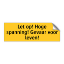 Let op! Hoge spanning! Gevaar voor leven!