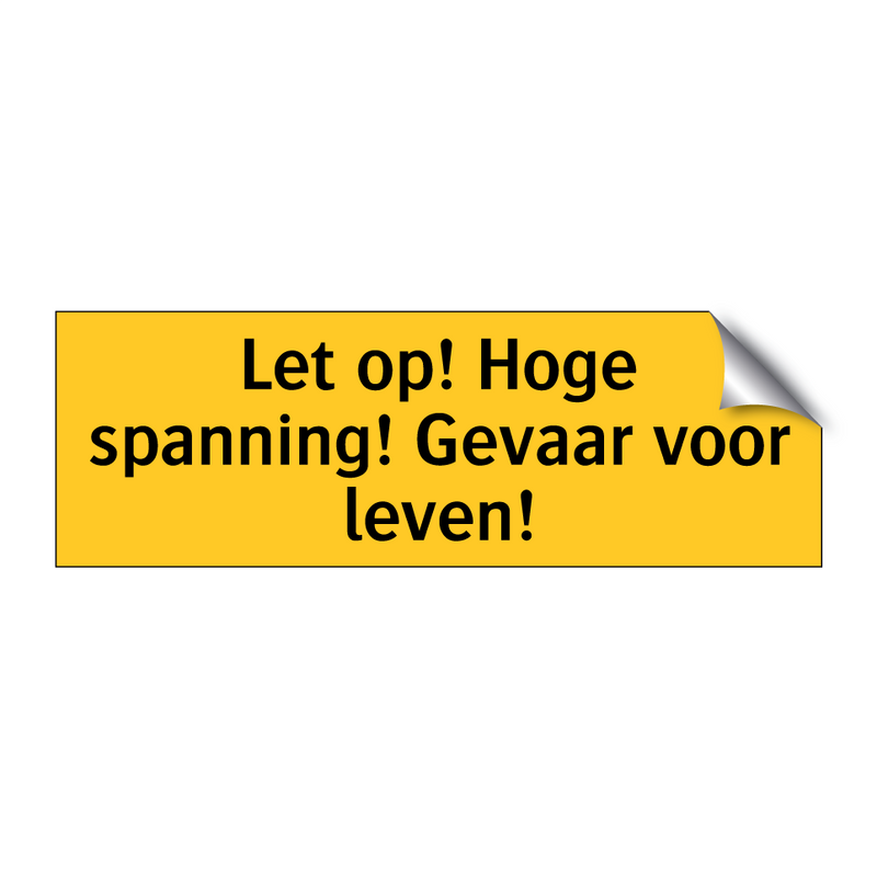Let op! Hoge spanning! Gevaar voor leven!