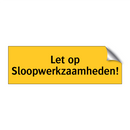 Let op Sloopwerkzaamheden!
