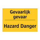 Gevaarlijk gevaar - Hazard Danger
