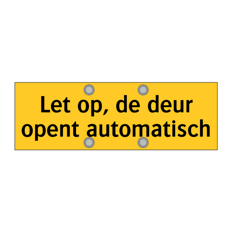 Let op, de deur opent automatisch