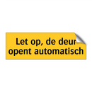Let op, de deur opent automatisch