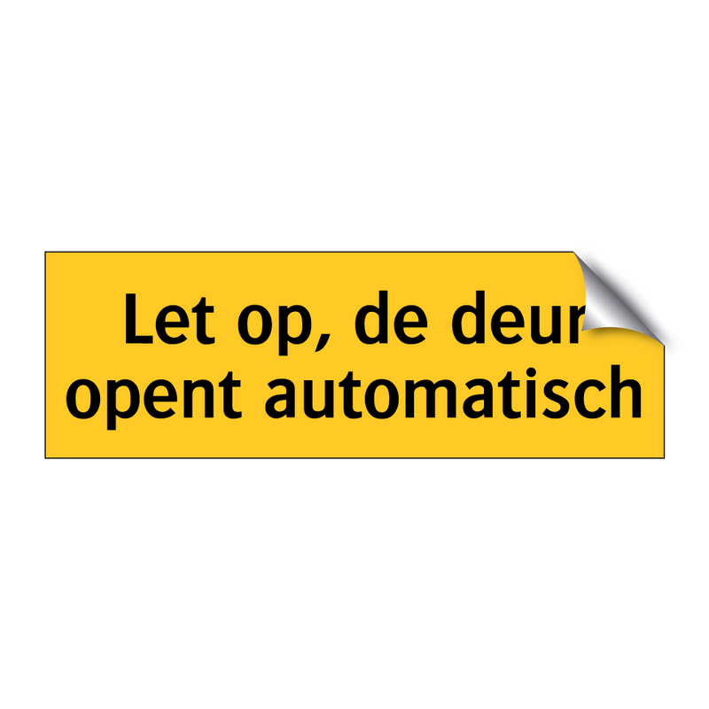 Let op, de deur opent automatisch