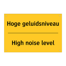 Hoge geluidsniveau - High noise level