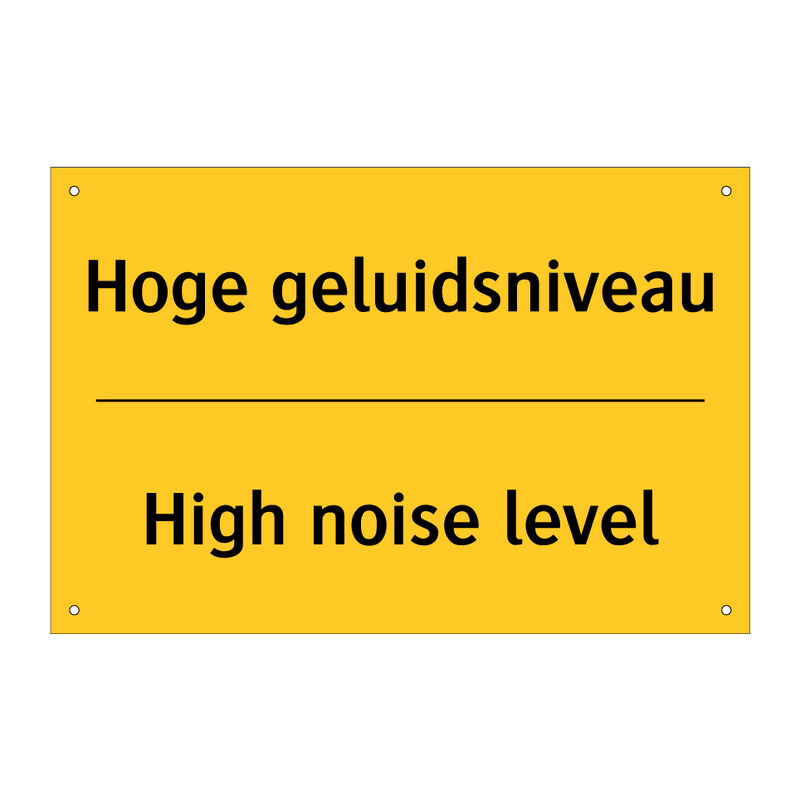 Hoge geluidsniveau - High noise level