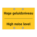 Hoge geluidsniveau - High noise level