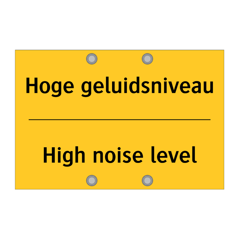 Hoge geluidsniveau - High noise level