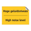 Hoge geluidsniveau - High noise level