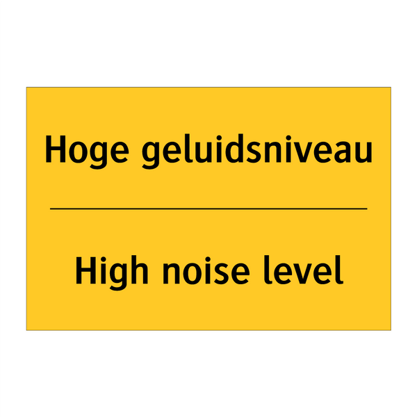 Hoge geluidsniveau - High noise level