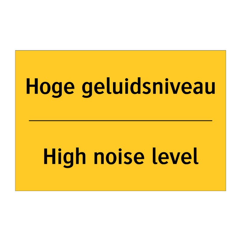 Hoge geluidsniveau - High noise level