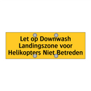 Let op Downwash Landingszone voor Helikopters Niet /.../