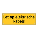 Let op elektrische kabels