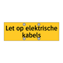 Let op elektrische kabels