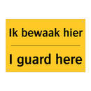 Ik bewaak hier - I guard here