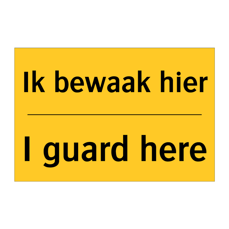 Ik bewaak hier - I guard here