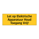 Let op Elektrische Apparatuur Houd Toegang Vrij!