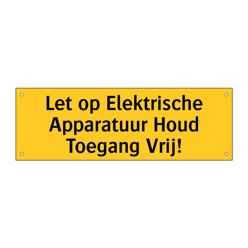 Let op Elektrische Apparatuur Houd Toegang Vrij!