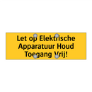 Let op Elektrische Apparatuur Houd Toegang Vrij!