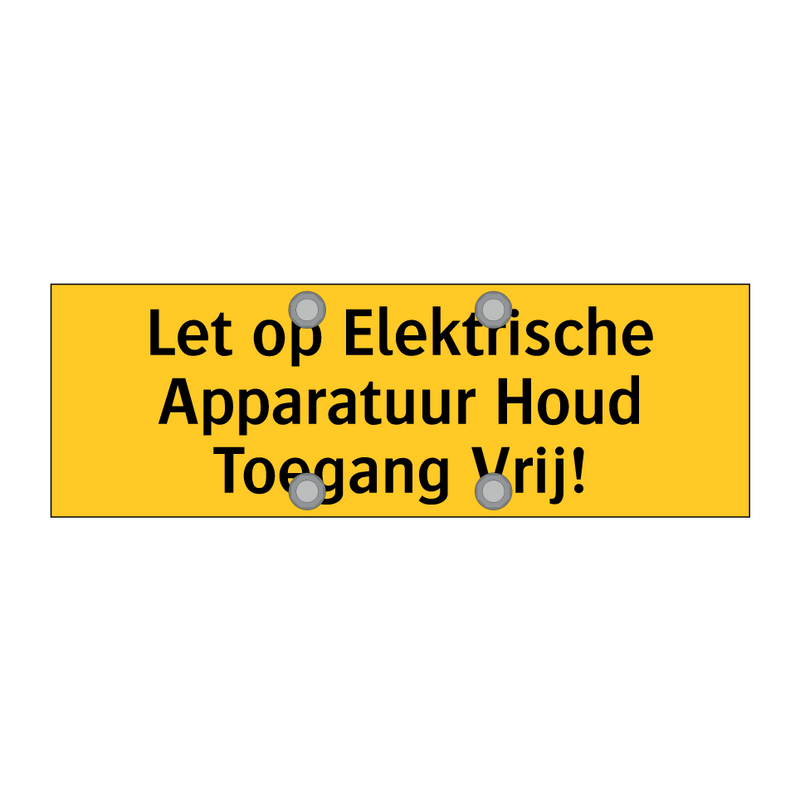 Let op Elektrische Apparatuur Houd Toegang Vrij!