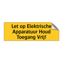 Let op Elektrische Apparatuur Houd Toegang Vrij!