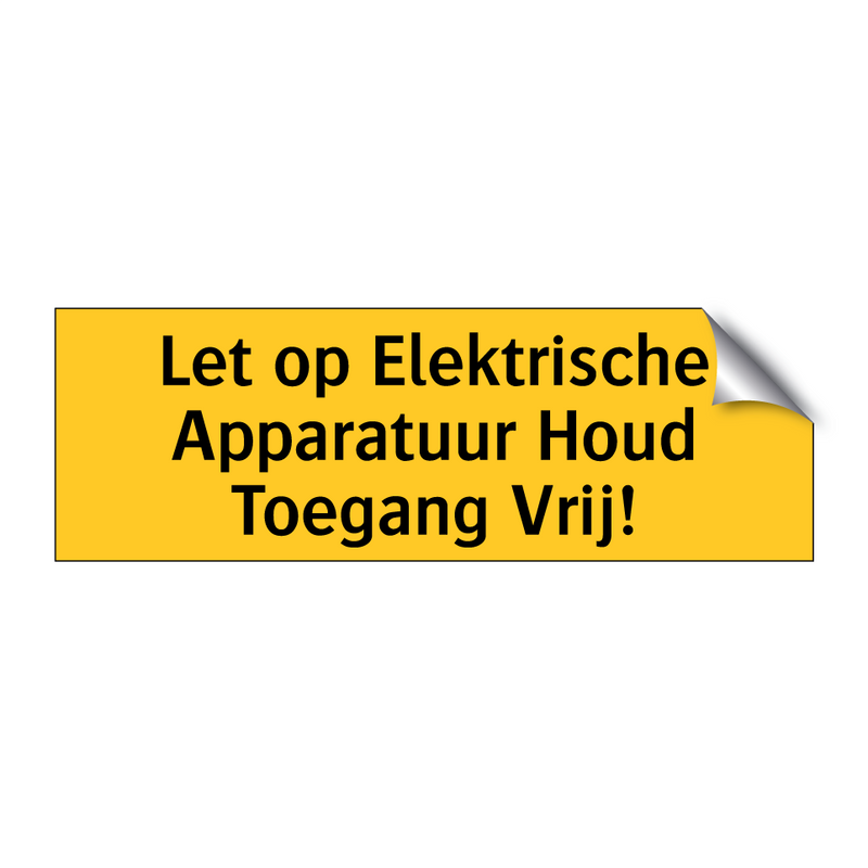 Let op Elektrische Apparatuur Houd Toegang Vrij!