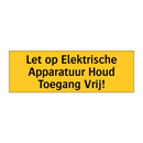 Let op Elektrische Apparatuur Houd Toegang Vrij!