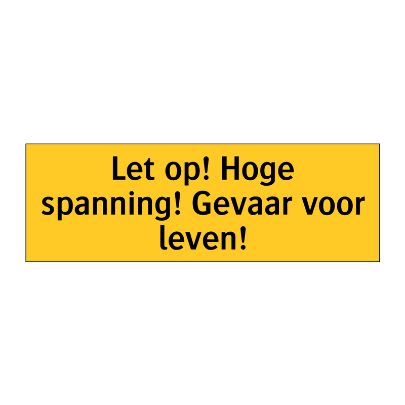 Let op! Hoge spanning! Gevaar voor leven!