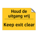Houd de uitgang vrij - Keep exit clear
