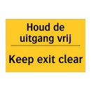 Houd de uitgang vrij - Keep exit clear