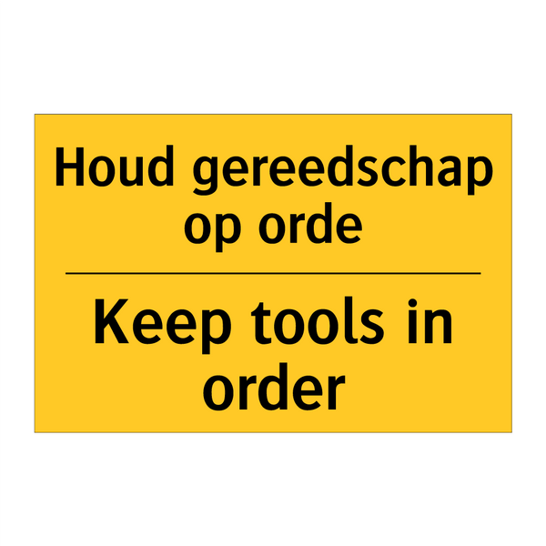 Houd gereedschap op orde - Keep tools in order