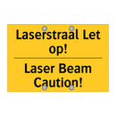 Laserstraal Let op! - Laser Beam Caution!