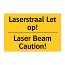 Laserstraal Let op! - Laser Beam Caution!