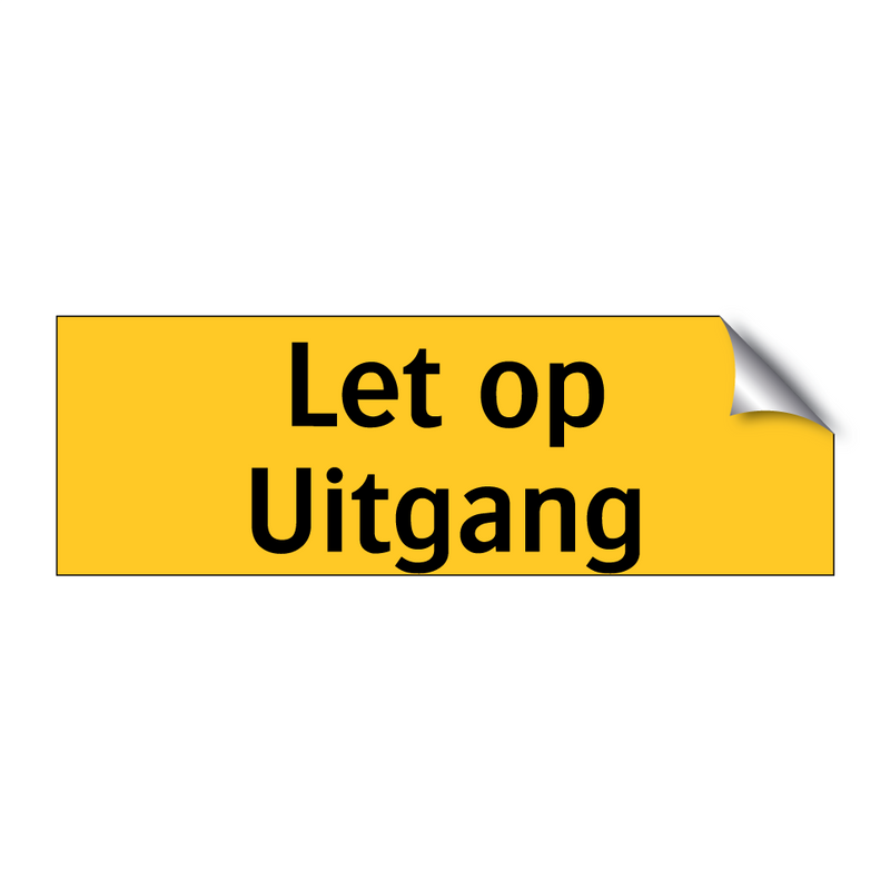 Let op Uitgang