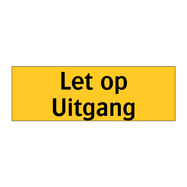 Let op Uitgang