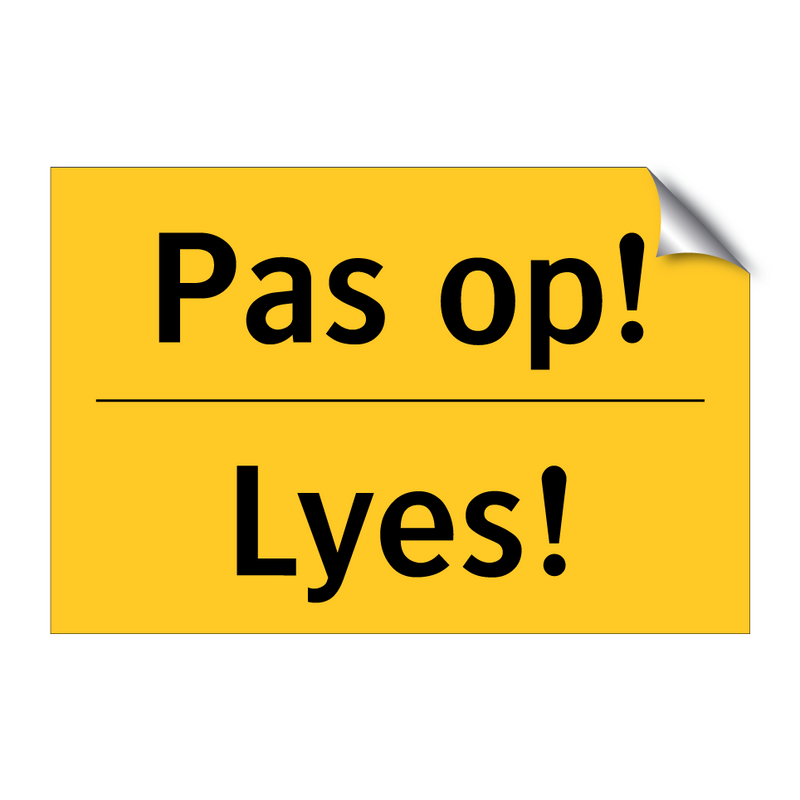 Pas op! - Lyes!