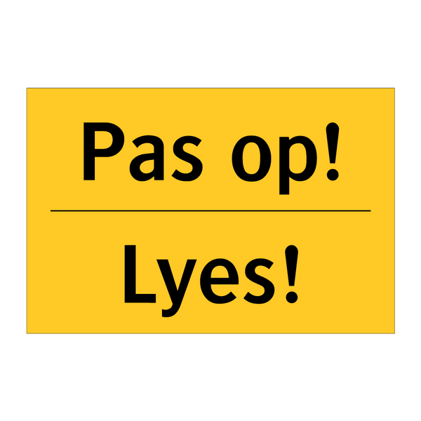 Pas op! - Lyes!