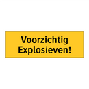 Voorzichtig Explosieven!