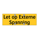 Let op Externe Spanning