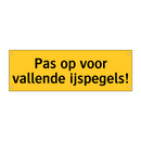 Pas op voor vallende ijspegels!
