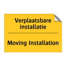 Verplaatsbare installatie - Moving Installation