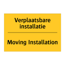 Verplaatsbare installatie - Moving Installation