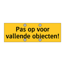 Pas op voor vallende objecten!