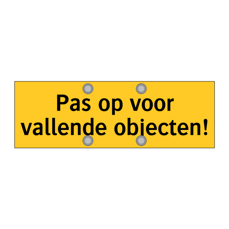 Pas op voor vallende objecten!