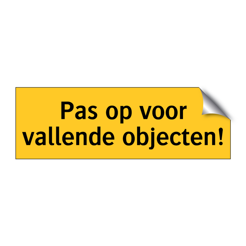 Pas op voor vallende objecten!