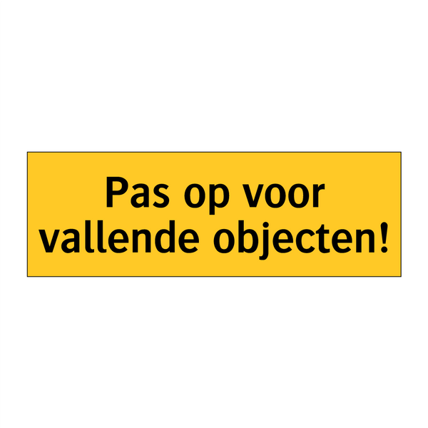 Pas op voor vallende objecten!