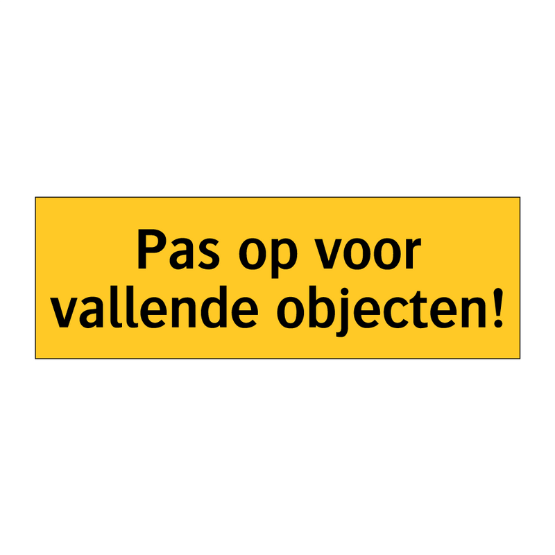 Pas op voor vallende objecten!