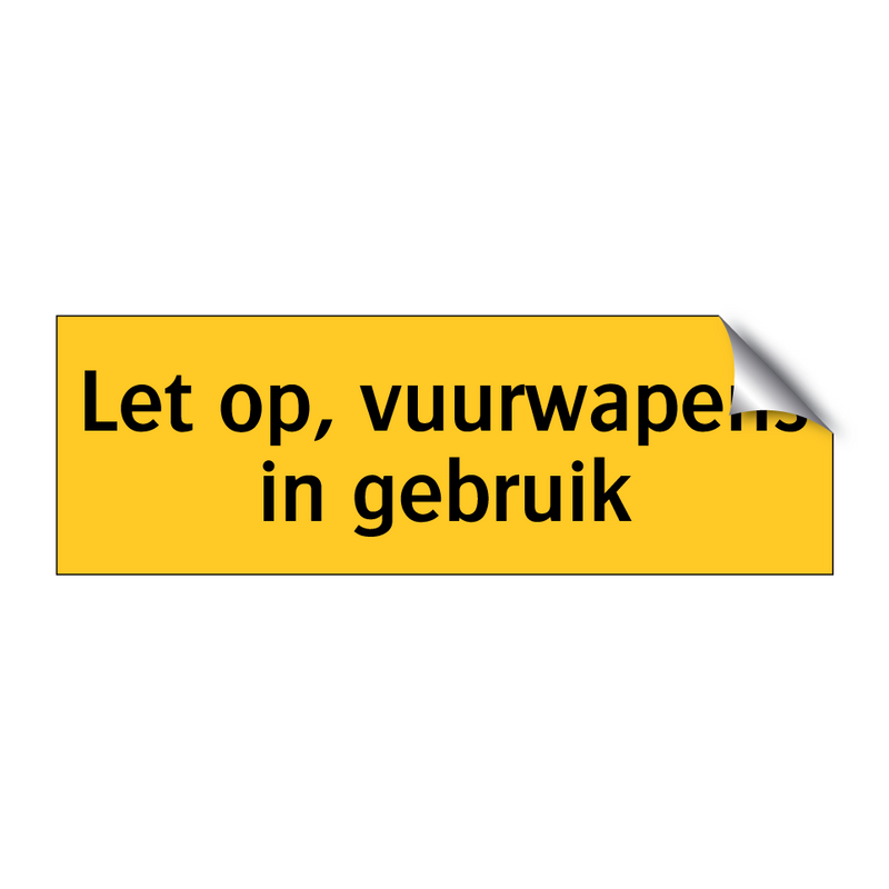 Let op, vuurwapens in gebruik
