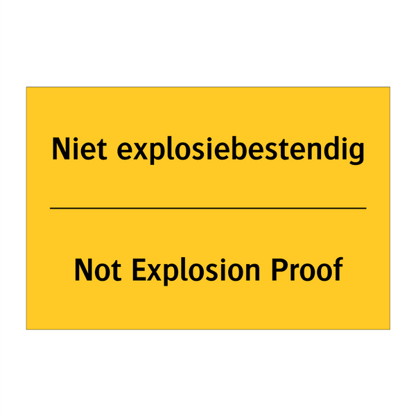 Niet explosiebestendig - Not Explosion Proof